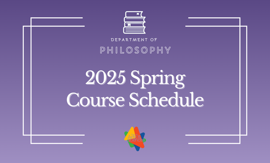2025 SPRING PHILOSOPHY DEPARTMENT COURSE SCHEDULE