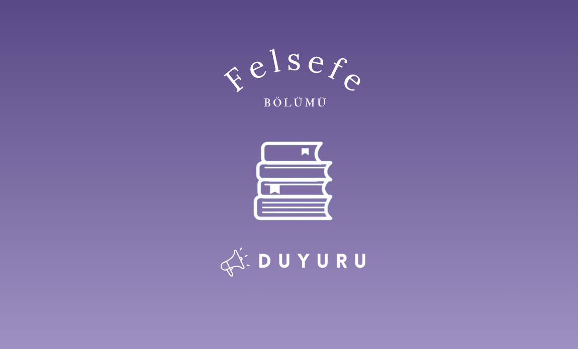 Felsefe Bölümü 2025 Bahar Final Takvimi