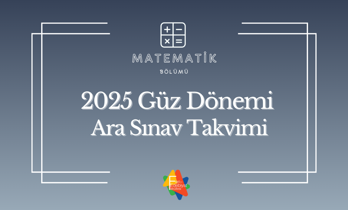 2025 Güz Dönemi Matematik Bölümü Ara Sınav Takvimi