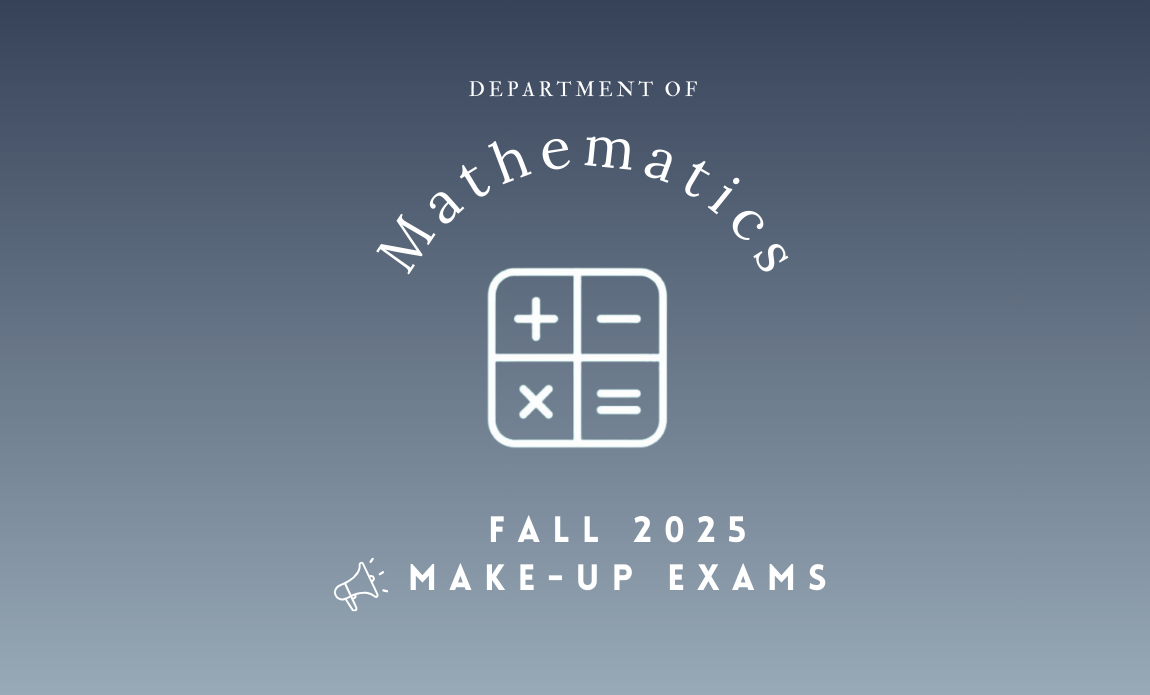 Fall 2025 Mathematics Department Makeup Exam Schedule