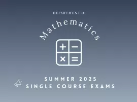 Summer 2025 Single Course Exams for Mathematics Courses