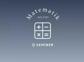 Matematik Bölümü Semineri: Rüya Üster (İstanbul Üniversitesi)