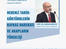 Nedenli Tarih: Göktürklerin Kafkas Harekatı ve Arapların Yükselişi